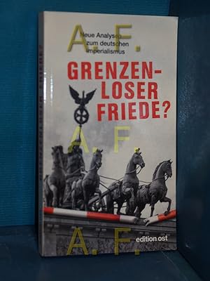 Bild des Verkufers fr Grenzenloser Friede? : neue Analysen zum deutschen Imperialismus. zum Verkauf von Antiquarische Fundgrube e.U.