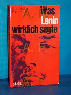 Bild des Verkufers fr Was Lenin wirklich sagte Ernst Fischer , Franz Marek / Was sie wirklich sagten zum Verkauf von Antiquarische Fundgrube e.U.