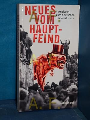 Seller image for Neues vom Hauptfeind : Analysen zum deutschen Imperialismus for sale by Antiquarische Fundgrube e.U.