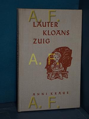 Bild des Verkufers fr Lauter kloans Zuig : Tiroler Mundartgedichte. zum Verkauf von Antiquarische Fundgrube e.U.