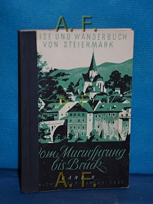 Seller image for Reise- und Wanderbuch von Steiermark, Bd. 2. : Vom Murursprung bis Bruck. for sale by Antiquarische Fundgrube e.U.