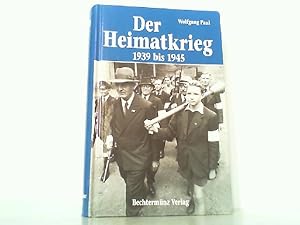 Seller image for Der Heimatkrieg 1939 bis 1945. for sale by Antiquariat Ehbrecht - Preis inkl. MwSt.