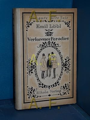 Bild des Verkufers fr Verlorenes Paradies : Erinnergn e. alten Wieners. Die gute, alte Zeit zum Verkauf von Antiquarische Fundgrube e.U.