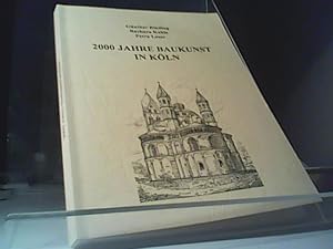 Bild des Verkufers fr 2000 Jahre Baukunst in Kln. Gnther Binding ; Barbara Kahle ; Petra Leser. In Zusammenarbeit mit Britta Bommert . / Kunsthistorisches Institut (Kln). Abteilung Architekturgeschichte: Verffentlichungen der Abteilung Architekturgeschichte des Kunsthistorischen Instituts der Universitt zu Kln ; 60 zum Verkauf von Eichhorn GmbH