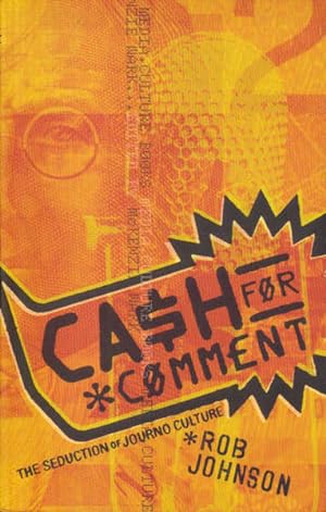 Seller image for Cash for Comment: The Seduction of Journo Culture for sale by Goulds Book Arcade, Sydney