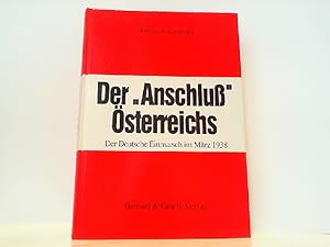 Bild des Verkufers fr Der "Anschlu" Oesterreichs - Der deutsche Einmarsch im Mrz 1938. zum Verkauf von Antiquariat Ehbrecht - Preis inkl. MwSt.