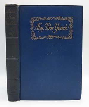 Seller image for Alas, Poor Yorick! Being Three Hitherto Unrecorded Adventures in the Life of the Reverend Laurence Sterne, A. B. for sale by Open Boat Booksellers