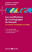 Bild des Verkufers fr Les Rectifications De L'orthographe Du Franais : La Nouvelle Orthographe Accessible : Les Nouvelles zum Verkauf von RECYCLIVRE