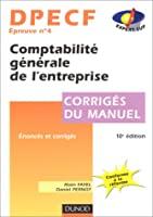 Seller image for Dpecf Epreuve N 4 Comptabilite Generale De L'entreprise. Corrigs Du Manuel, 10me dition for sale by RECYCLIVRE