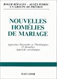 Imagen del vendedor de Nouvelles Homlies De Mariage : Approches Pastorales Et Thologiques, 22 Homlies, Approche Sociolog a la venta por RECYCLIVRE