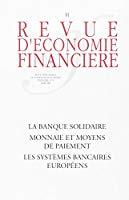 Seller image for Revue D'conomie Financire, N 91. La Banque Solidaire. Monnaie Et Moyens De Paiement. Les Systmes for sale by RECYCLIVRE