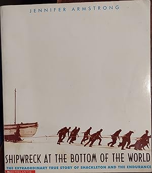 Seller image for Shipwreck at the Bottom of the World: The extraordinary true story of Shackleton and the Endurance for sale by The Book House, Inc.  - St. Louis