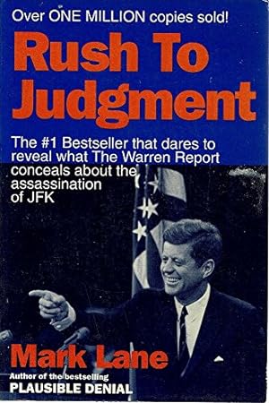 Rush to Judgment: A Critique of the Warren Commission's Inquiry into the Murder of President John...
