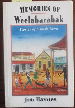 Memories of Weelabarabak: Stories of a Bush Town