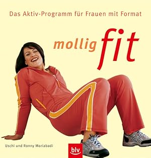 Mollig fit: Das Aktiv-Programm für Frauen mit Format