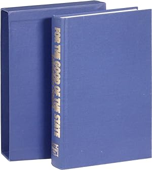 Bild des Verkufers fr For The Good Of The State [Deluxe Issue, Signed] zum Verkauf von Lorne Bair Rare Books, ABAA