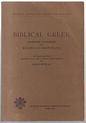 Imagen del vendedor de Biblical Greek Illustrated by examples. English version adapted from the fourth Latin edition by Joseph Smith S.J. a la venta por City Basement Books