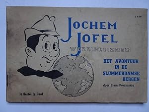 Seller image for Jochem Jofel wereldreiziger. Deel 1: Het avontuur in de Slummerdamse Bergen. for sale by Antiquariaat De Boekenbeurs