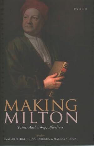 Seller image for Making Milton : Print, Authorship, Afterlives for sale by GreatBookPrices