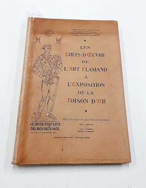 Bild des Verkufers fr Les Chefs-d'Oeuvre de L'art Flamand  L'Exposition de la Toison d'Or'' tudies par un groupe de savants sous la direction de Camille Tulpinck zum Verkauf von Versand-Antiquariat Konrad von Agris e.K.