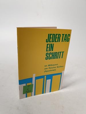 Bild des Verkufers fr Jeder Tag ein Schritt. Im Mitbauen am Reiche Gottes (Apostolat). zum Verkauf von Antiquariat Bookfarm