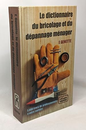 Le dictionnaire du bricolage et du dépannage ménager