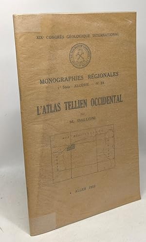 L'Atlas Tellien Occidental - Monographie régionales 1re Série: Algérie n°24 - XIXe congrès géolog...