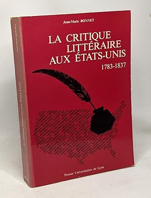 Seller image for La critique littraire aux Etats-Unis 1783-1837 : de l'indpendance for sale by crealivres