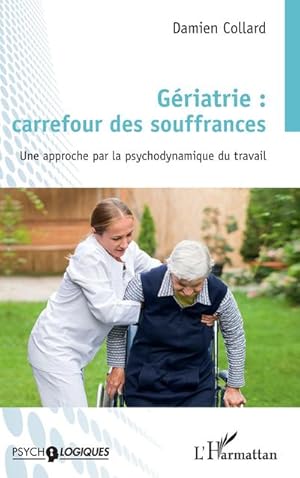 Image du vendeur pour Griatrie : carrefour des souffrances : Une approche par la psychodynamique du travail mis en vente par AHA-BUCH GmbH