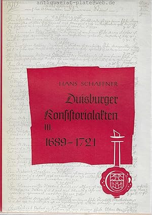 Duisburger Konsistorialakten. Protokolle des Presbyteriums. III: 1689 - 1721. Duisburger Geschich...