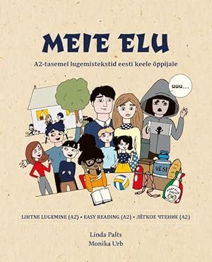 Meie elu. a2-tasemele lugemistekstid eesti keele õppijale