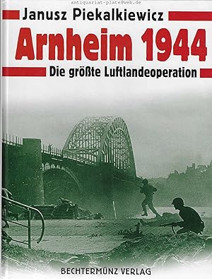 Arnheim 1944. Die größte Luftlandeoperation.