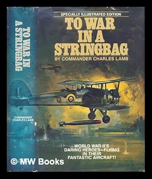 Immagine del venditore per To war in a stringbag / Charles Lamb ; foreword by Sir Charles Evans venduto da MW Books Ltd.