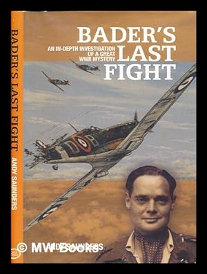 Seller image for Bader's last fight : an in-depth investigation of a great WWII mystery for sale by MW Books Ltd.