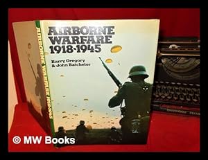 Seller image for Airborne warfare, 1918-1945 / Barry Gregory and John Batchelor for sale by MW Books Ltd.