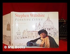 Imagen del vendedor de Floating cities : Venice, Amsterdam, Leningrad, and Moscow / Stephen Wiltshire ; with a foreword by Oliver Sacks a la venta por MW Books Ltd.