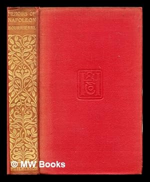 Imagen del vendedor de Memoirs of Napoleon Bonaparte / from the French of F. de Bourrienne ; newly edited, with notes and a chronological table a la venta por MW Books Ltd.