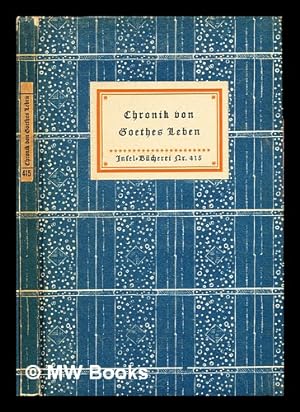 Seller image for Chronik von Goethes Leben / zusammengestellt von Flodard Freiherrn von Biedermann for sale by MW Books Ltd.