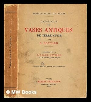 Image du vendeur pour Catalogue des vases antiques de terre cuite - Troisieme partie - L'ecole attique mis en vente par MW Books Ltd.