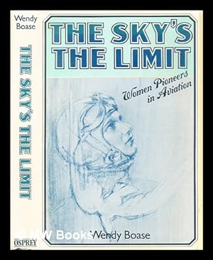 Image du vendeur pour The sky's the limit : women pioneers in aviation mis en vente par MW Books Ltd.