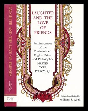 Seller image for Laughter and the love of friends : reminiscences of the distinguished English priest and philosopher / collated and edited by William S. Abell for sale by MW Books Ltd.
