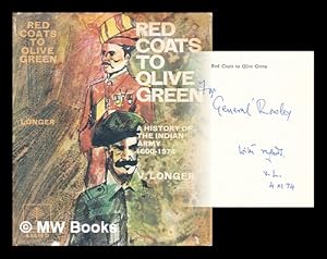 Imagen del vendedor de Red coats to olive green : a history of the Indian Army, 1600-1974 a la venta por MW Books Ltd.