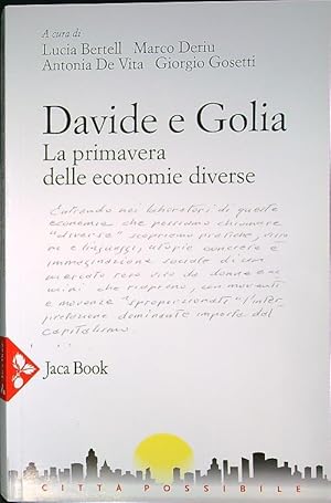 Bild des Verkufers fr Davide e Golia. La primavera delle economie diverse (GAS, DES, RES.) zum Verkauf von Librodifaccia