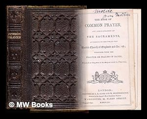 Seller image for The Book of Common Prayer and administration of the sacraments: according to the use of the United Church of England and Ireland; together with the Psalter of Psalms of David: pointed as they are to be sung or said in Churches for sale by MW Books Ltd.