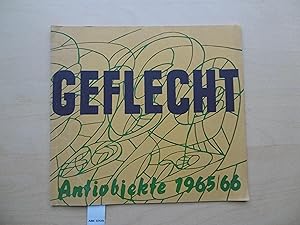 Seller image for Geflecht. Antiobjekte von Juli 1965 bis April 1966. for sale by SinneWerk gGmbH