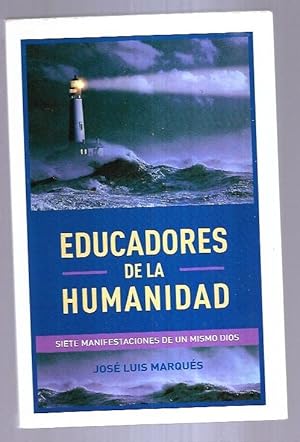 EDUCADORES DE LA HUMANIDAD. SIETE MANIFESTACIONES DE UN MISMO DIOS