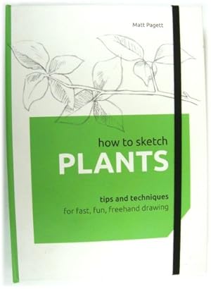 Image du vendeur pour How to Sketch Plants: Tips and Techniques for fast, fun, Freehand Drawing mis en vente par PsychoBabel & Skoob Books