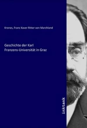 Bild des Verkufers fr Geschichte der Karl Franzens-Universitt in Graz zum Verkauf von AHA-BUCH GmbH