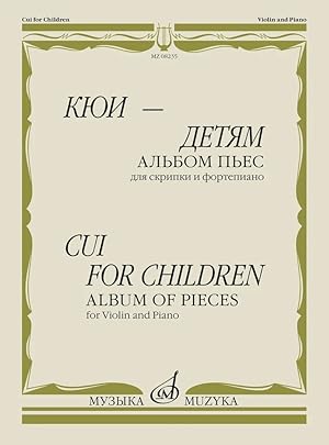 Cui for Children. Album of Pieces. For violin and piano.