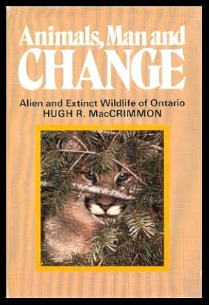 ANIMALS, MAN AND CHANGE - Alien and Extinct Wildlife of Ontario